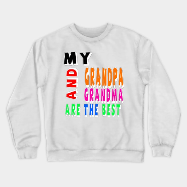 my grandma and grandpa are the best Crewneck Sweatshirt by sarahnash